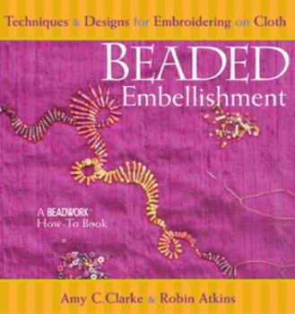 Paperback Beaded Embellishment: Techniques & Designs for Embroidering on Cloth Book