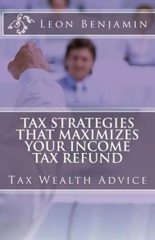 Paperback Tax Strategies That Maximizes Your Income Tax Refund Book