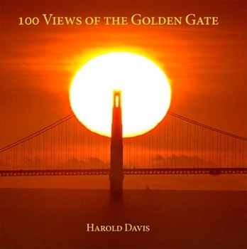 Hardcover 100 Views of the Golden Gate Book