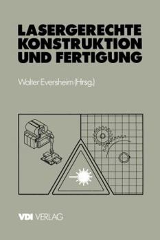 Paperback Lasergerechte Konstruktion Und Fertigung: Stand Der Technik Und Potentiale [German] Book