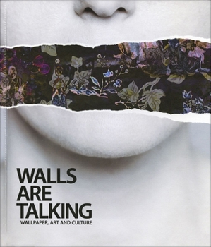 Hardcover Walls Are Talking: Wallpaper, Art and Culture Book