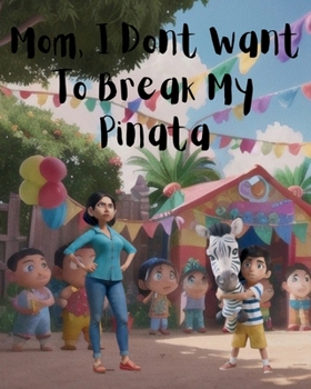 Paperback Mom, I Don't Want To Break My Pinata Book