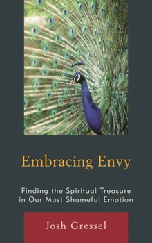 Hardcover Embracing Envy: Finding the Spiritual Treasure in Our Most Shameful Emotion Book