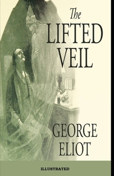Paperback The Lifted Veil Illustrated Book