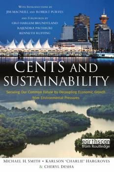 Hardcover Cents and Sustainability: Securing Our Common Future by Decoupling Economic Growth from Environmental Pressures Book