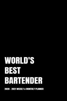 WORLD'S BEST BARTENDER PLANNER: 2-Year 2020 - 2021 Black Productivity Journal Daily / Weekly Monthly Dated Calendar Year Career Goal Planner Organizer ... Paperback Notebook ) Christmas Gift Idea