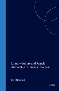 Paperback Literary Culture and Female Authorship in Canada 1760-2000 Book