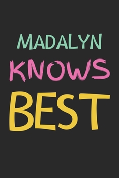 Paperback Madalyn Knows Best: Lined Journal, 120 Pages, 6 x 9, Madalyn Personalized Name Notebook Gift Idea, Black Matte Finish (Madalyn Knows Best Book