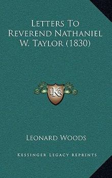Letters To Reverend Nathaniel W. Taylor