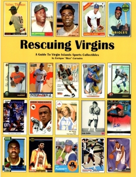 Paperback Rescuing Virgins: A Guide To Virgin Islands Sports Collectibles Book