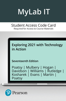 Printed Access Code Mylab It with Pearson Etext -- Access Card -- For Exploring 2021 with Technology in Action 17e Book