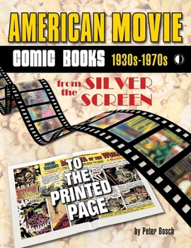 Paperback American Movie Comic Books: 1930s-1970s: From the Silver Screen to the Printed Page Book