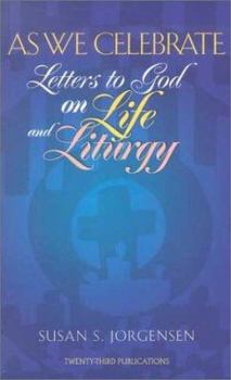 Paperback As We Celebrate: Letters to God on Life and Liturgy Book