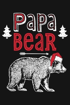Papa Bear: Christmas Lined Notebook, Journal, Organizer, Diary, Composition Notebook, Gifts for Family and Friends