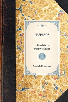 Paperback Hesperos: Or, Travels in the West Book