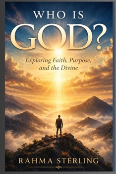 Paperback Who is God?: Exploring Faith, Purpose, and the Divine Book