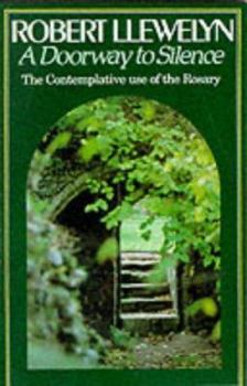 Paperback A Doorway to Silence : Contemplative Use of the Rosary Book