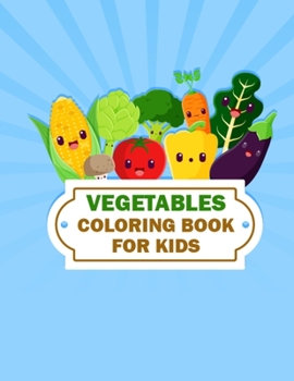 Paperback Vegetables Coloring Book for Kids: Fruits Drawing for Colouring Book for Kids, Toddlers, Boys, and Girls - Unique Design Fruits Coloring Pages for Lea Book