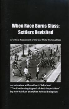 Paperback When Race Burns Class: Settlers Revisited Book