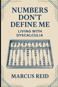 Paperback Numbers Don't Define Me: Living With Dyscalculia Book