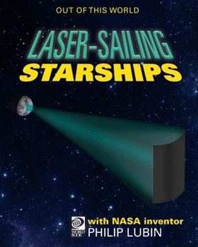 World Book - Out of This World - Laser-Sailing Starships with NASA Inventor Philip Lubin