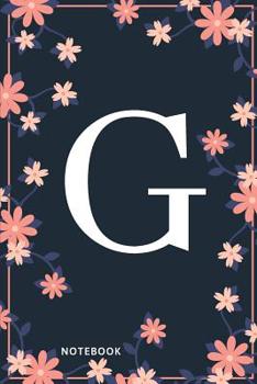 Paperback G Notebook: Monogram Initial G Notebook for Women and Girls, Pink & Blue Floral Cover Book