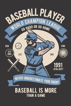 Baseball Player World Champion League Go Hard Or Go Home Never Underestimate Your: A Wide Ruled Line Notebook/Journal | You can Use as  Diary, Writing ... Women | You can also gift to Baseball Lover.