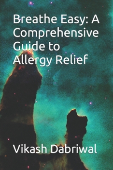 Paperback Breathe Easy: A Comprehensive Guide to Allergy Relief Book