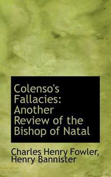 Colenso's Fallacies : Another Review of the Bishop of Natal