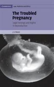 The Troubled Pregnancy: Legal Wrongs and Rights in Reproduction - Book  of the Cambridge Law, Medicine and Ethics