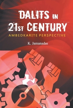 Hardcover Dalits In 21st Century: Ambedkarite Perspective Book