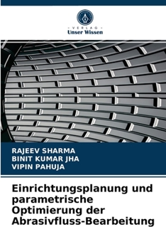 Paperback Einrichtungsplanung und parametrische Optimierung der Abrasivfluss-Bearbeitung [German] Book