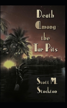 Death Among the Tar Pits (Detective Axel Dollarhyde Series)