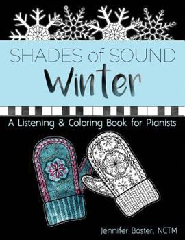 Winter Shades of Sound: A Listening & Coloring Book for Pianists (Shades of Sound Listening & Coloring Books)