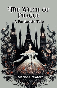 The Witch of Prague: A Fantastic Tale