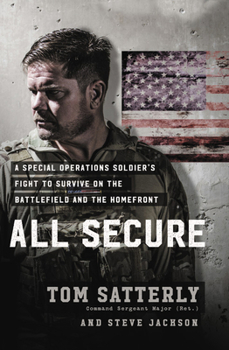 Hardcover All Secure: A Special Operations Soldier's Fight to Survive on the Battlefield and the Homefront Book