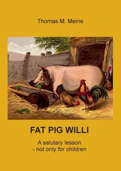 Paperback Fat Pig Willi: A salutary lesson - not only for children Book