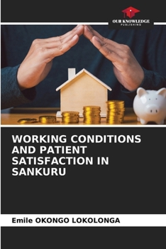 Paperback Working Conditions and Patient Satisfaction in Sankuru Book