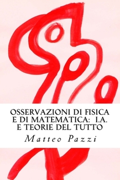 Paperback Osservazioni di fisica e di matematica: Intelligenza Artificiale e teorie del T [Italian] Book