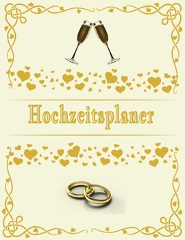 Paperback Hochzeitsplaner: Geschenk f?r Frauen, Braut, Br?utigam, m?nner. Hochzeitsgeschenk zum ausf?llen mit Addresse und Kontakte, Aufgabenlist [German] Book