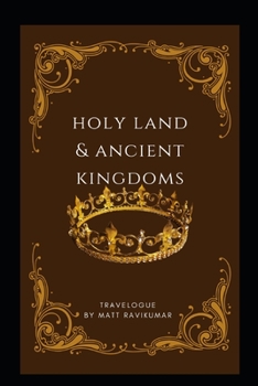 Paperback Holy Land & Ancient Kingdoms: Travelogue Book