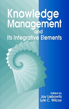 Hardcover Knowledge Management and Its Integrative Elements Book