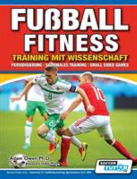 Paperback Fußball Fitness Training mit Wissenschaft - Periodisierung - Saisonales Training - Small Sided Games [German] Book