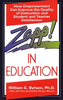 Paperback Zapp! In Education: How Empowerment Can Improve the Quality of Instruction, and Student and Teacher Satisfaction Book