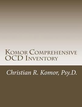 Paperback Komor Comprehensive OCD Inventory: Meaningful Patient-Focused Assessment Book
