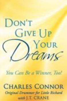 Paperback Don't Give Up Your Dreams: You Can Be a Winner, Too! Book