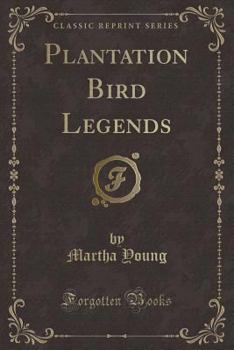 Paperback Plantation Bird Legends (Classic Reprint) Book