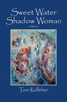 Paperback Sweet Water Shadow Woman: A Memoir Book