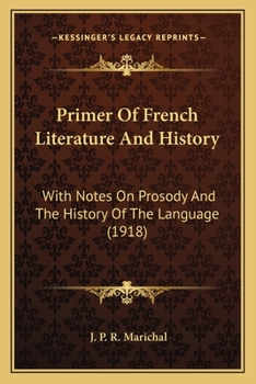 Primer Of French Literature And History: With Notes On Prosody And The History Of The Language