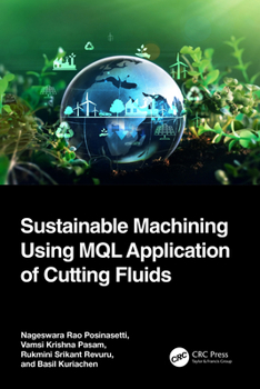 Hardcover Sustainable Machining Using Mql Application of Cutting Fluids Book